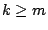 $k\geq m$