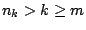 $n_k> k\geq m$