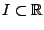 $I\subset\mathbb{R}$