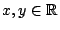 $x,y\in\mathbb{R}$