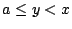 $a\leq y<x$