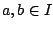 $a,b\in I$