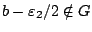 $b-\varepsilon_2 /2
\notin G$