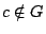 $c\notin G$