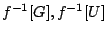 $f^{-1}[G], f^{-1}[U]$