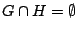 $G\cap H=\emptyset$