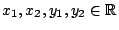 $x_1,x_2,y_1,y_2\in\mathbb{R}$
