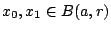 $x_0,x_1\in B(a,r)$