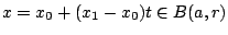 $x=x_0+(x_1-x_0)t \in B(a,r)$
