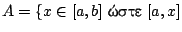 $A=\{x\in [a,b] \ \hbox{����}\ [a,x]$