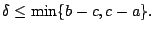 $\delta \leq \min\{b-c,c-a\}.$