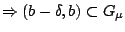 $\Rightarrow (b-\delta,b)\subset G_{\mu}$