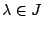 $\lambda\in
J$