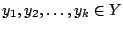 $y_1,y_2,\dots,y_k \in Y$