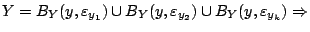 $Y=B_Y(y,\varepsilon_{y_1})\cup B_Y(y,\varepsilon_{y_2})\cup
B_Y(y,\varepsilon_{y_k})\Rightarrow $
