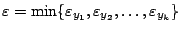 $\varepsilon=\min \{\varepsilon_{y_1},\varepsilon_{y_2},\ldots,\varepsilon_{y_k}\}$