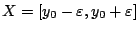$X=[y_0-\varepsilon,
y_0+\varepsilon]$