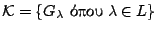 $\mathcal{K}=\{G_{\lambda}\ \hbox{����}\ \lambda \in L\}$