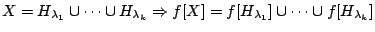 $X=H_{\lambda_1}\cup\cdots\cup H_{\lambda_k}\Rightarrow
f[X]=f[H_{\lambda_1}]\cup\cdots\cup f[H_{\lambda_k}]$