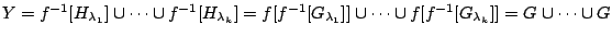 $Y=f^{-1}[H_{\lambda_1}]\cup\cdots\cup f^{-1}[H_{\lambda_k}]=f[f^{-1}[G_{\lambda_1}]]\cup\cdots\cup
f[f^{-1}[G_{\lambda_k}]]=G_{}\cup\cdots\cup G_{}$