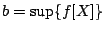 $b=\sup\{f[X]\}$
