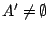 $A'\neq \emptyset $