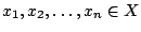 $x_1,x_2,\ldots,x_n \in X$