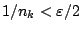 $1/n_k<\varepsilon/2$