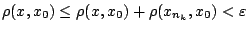 $\rho(x,x_0)\leq \rho(x,x_0)+\rho(x_{n_k},x_0)<\varepsilon$
