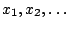 $x_1,x_2,\ldots$