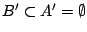 $B'\subset A'=\emptyset$