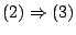 $(2)\Rightarrow (3)$