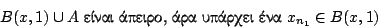 \begin{displaymath}
B(x,1)\cup A \ \hbox{����� ������, ��� ������� ���}\ x_{n_1}\in B(x,1)
\end{displaymath}