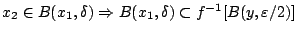 $x_2\in B(x_1,\delta)\Rightarrow B(x_1,\delta)\subset f^{-1}[B(y,\varepsilon/2)]$
