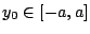 $y_0\in [-a,a]$