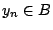 $y_n\in B$
