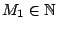 $M_1\in\mathbb{N}$