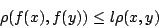 \begin{displaymath}
\rho(f(x),f(y))\leq l \rho(x,y)
\end{displaymath}