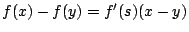 $f(x)-f(y)=f'(s)(x-y)$