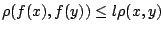 $\rho(f(x),f(y))\leq l\rho(x,y)$