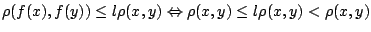 $\rho(f(x),f(y))\leq l\rho(x,y)
\Leftrightarrow \rho(x,y)\leq l \rho(x,y)<\rho(x,y)$