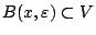 $B(x,\varepsilon )\subset V$