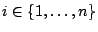 $i\in \{1,\ldots,n\}$