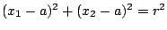 $(x_1-a)^2+(x_2-a)^2=r^2$