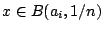 $x\in B(a_i,1/n)$