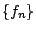 $\{f_n\}$