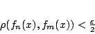 \begin{displaymath}
\rho(f_n(x),f_m(x))<\frac{\varepsilon }{2}
\end{displaymath}