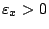 $\varepsilon_x>0$