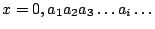 $x=0,a_1a_2a_3\ldots a_i\ldots$