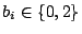 $b_i\in \{0,2\}$